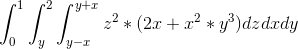 \int_{0}^{1}\int_{y}^{2}\int_{y-x}^{y+x} z^2* (2x+x^2*y^3)dzdxdy