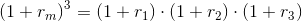 \left (1+r_{m} \right )^3=(1+r_1)\cdot (1+r_2)\cdot (1+r_3)