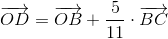\overrightarrow{OD}=\overrightarrow{OB}+\frac{5}{11}\cdot \overrightarrow{BC}