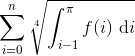 \sum_{i=0}^n \sqrt[4]{\int_{i-1}^\pi {f(i) ~\mathrm{d} i} }
