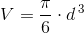 V=\frac{\pi }{6}\cdot d^{\, 3}