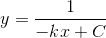 y=\frac{1}{-kx+C}