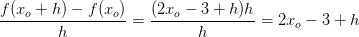 \frac{f(x_o+h)-f(x_o)}{h}=\frac{(2x_o-3+h)h}{h}=2x_o-3+h