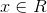 x\in \matmr{R}