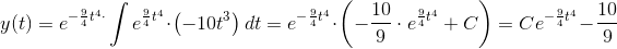 y(t)=e^{-\frac{9}{4}t^4\cdot }\int e^{\frac{9}{4}t^4}\cdot \left ( -10t^3 \right )dt=e^{-\frac{9}{4}t^4}\cdot \left ( -\frac{10}{9}\cdot e^{\frac{9}{4}t^4}+C \right )=Ce^{-\frac{9}{4}t^4}-\frac{10}{9}