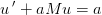 u{\, }'+aMu=a