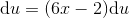 \mathrm{d}u=(6x-2)\mathrm{d}u