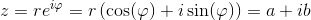 z=re^{i\varphi }=r\left ( \cos(\varphi )+i\sin(\varphi ) \right )=a+ib
