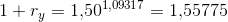 1+r_y=1{,}50^{1{,}09317}=1{,}55775