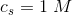 c_s=1\; M