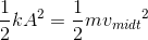 \frac{1}{2}kA^2=\frac{1}{2}m{v_{midt}}^2