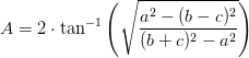 A=2\cdot \tan^{-1}\left ( \sqrt{\frac{a^2-(b-c)^2}{(b+c)^2-a^2}} \right )