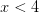 x<4