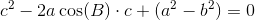 c^2-2a\cos(B)\cdot c+(a^2-b^2)=0