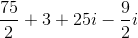 \frac{75}{2}+3+25i-\frac{9}{2}i
