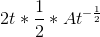 2t*\frac{1}{2}*At^{-\frac{1}{2}}