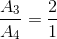 \frac{A_{3}}{A_{4}}=\frac{2}{1}