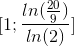 [1;\frac{ln(\frac{20}{9})}{ln(2)}]