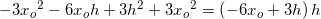 \small -3{x_{o}}^{2}-6x_oh+3h^2+3{x_{o}}^{2}=\left (-6x_o+3h \right )h