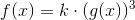 f(x)=k\cdot (g(x))^3