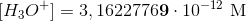 [H_3O^+]=3,1622776\mathbf{9}\cdot 10^{-12}\ \textup{M}