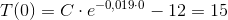 T(0)=C\cdot e^{-0,019\cdot 0}-12=15