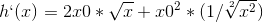 h`(x)=2x0*\sqrt{x}+x0^{^{2}}*(1/\sqrt[2]{x^{2}})