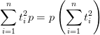 \sum_{i=1}^n t_i^2 p = p \left(\sum_{i=1}^n t_i^2 \right )
