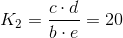 K_2 =\frac{c \cdot d}{b\cdot e} = 20