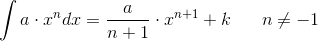 \int a\cdot x^{n}dx=\frac{a}{n+1}\cdot x^{n+1}+k\; \; \; \; \; \; n\neq -1