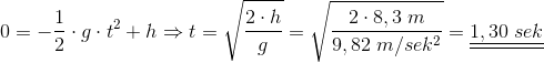 0=-\frac{1}{2}\cdot g\cdot t^2+h\Rightarrow t= \sqrt{\frac{2 \cdot h}{g}}=\sqrt{\frac{2 \cdot 8,3\;m}{9,82\;m/ sek^{2}}}=\underline{\underline{1,30\;sek}}