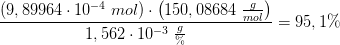 \frac{(9,89964\cdot 10^{-4}\; mol)\cdot \left ( 150,08684\; \frac{g}{mol} \right )}{1,562\cdot 10^{-3}\; \frac{g}{\%}}=95,1\%