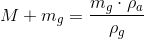 M+m_{g}=\frac{m_{g}\cdot \rho _{a}}{\rho _{g}}