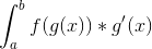 \int_{a}^{b} f(g(x))*g' (x)
