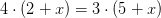 4\cdot(2+x)=3\cdot (5+x)