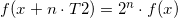 \small f(x+n\cdot T2)=2^{n}\cdot f(x)