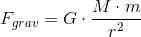 F_{grav}=G\cdot \frac{M\cdot m}{r^2}