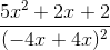\frac{5x^2 + 2x+2}{(-4x+4x)^2}