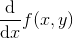 \frac{\mathrm d}{\mathrm dx} f(x,y)