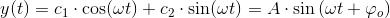 y(t)=c_{1}\cdot \cos(\omega t)+c_{2}\cdot \sin(\omega t)=A\cdot \sin\left ( \omega t+\varphi _o \right )