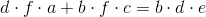 d\cdot f\cdot a+b\cdot f\cdot c=b\cdot d\cdot e