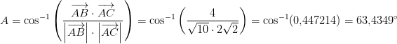\! \! \! \! \! \! \! \! \! \! \! \! \! \! \! A=\cos^{-1}\left ( \frac{\overrightarrow{AB}\cdot \overrightarrow{AC}}{\left |\overrightarrow{AB} \right |\cdot\left | \overrightarrow{AC} \right |} \right )=\cos^{-1}\left (\frac{4}{\sqrt{10}\cdot 2\sqrt{2}}\right)=\cos^{-1} (0{,}447214)=63{,}4349^\circ