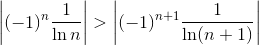 \left | (-1)^n\frac{1}{\ln n} \right |>\left | (-1)^{n+1}\frac{1}{\ln(n+1)} \right |