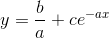 y=\frac{b}{a}+ce^{-ax}