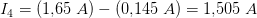I_4=\left ( 1{,}65\; A \right )-\left ( 0{,}145\; A \right )=1{,}505\; A