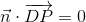 \vec{n}\cdot\overrightarrow{DP}=0
