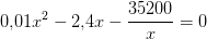 0{,}01x^2-2{,}4x-\frac{35200}{x}=0