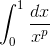\int_{0}^{1} \frac{dx}{x^{p}}