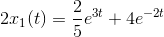 2{x_{1}}(t)=\frac{2}{5}e^{3t}+4e^{-2t}