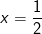 x=\frac{1}{2}